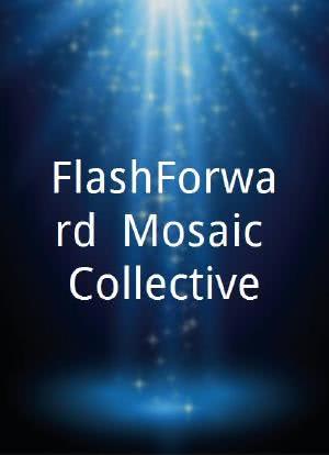 FlashForward: Mosaic Collective海报封面图