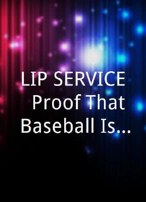 LIP SERVICE: Proof That Baseball Is a Kid's Game海报封面图