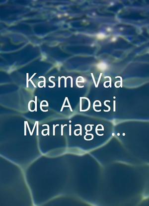 Kasme Vaade: A Desi Marriage Show海报封面图