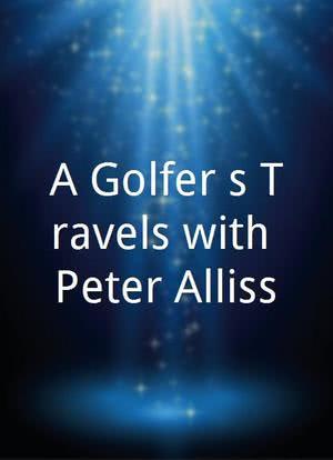 A Golfer's Travels with Peter Alliss海报封面图