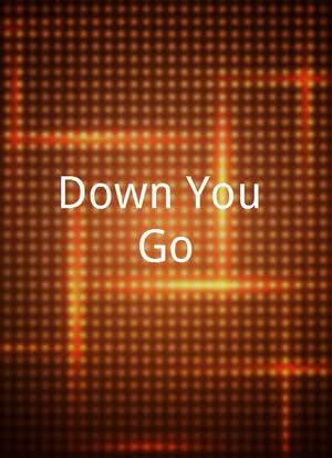 Down You Go!海报封面图