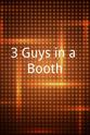 James Rhine 3 Guys in a Booth