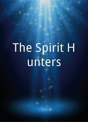 The Spirit Hunters海报封面图