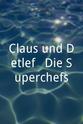 Detlef Steves Claus und Detlef - Die Superchefs