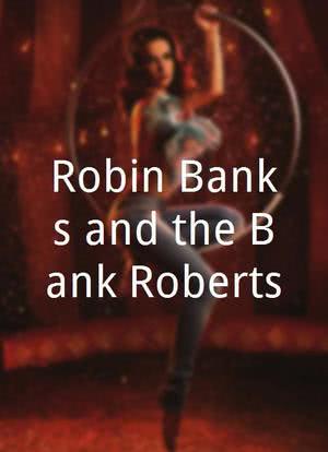 Robin Banks and the Bank Roberts海报封面图