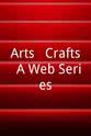 Madison Swart Arts & Crafts: A Web Series