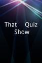 Gregory D. Rice That ... Quiz Show