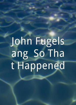John Fugelsang: So That Happened海报封面图