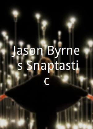 Jason Byrne`s Snaptastic海报封面图