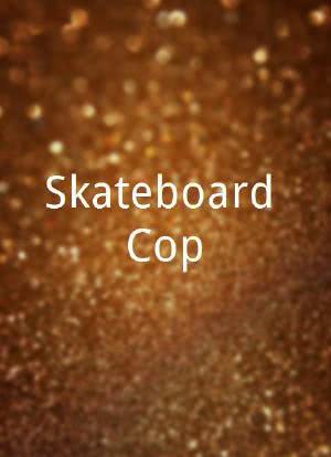 Skateboard Cop海报封面图