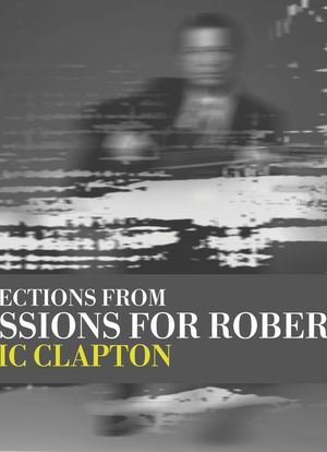 Eric Clapton: Sessions for Robert J海报封面图