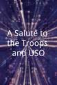 Sandy Helberg A Salute to the Troops and USO