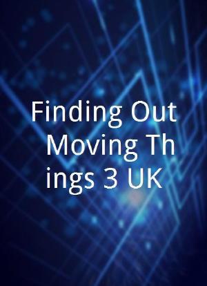 Finding Out: Moving Things 3 UK海报封面图