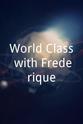 Frederique World Class with Frederique