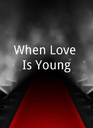 When Love Is Young海报封面图