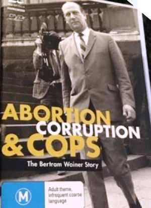 Abortion, Corruption and Cops: The Bertram Wainer Story海报封面图