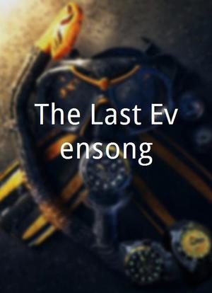 The Last Evensong海报封面图