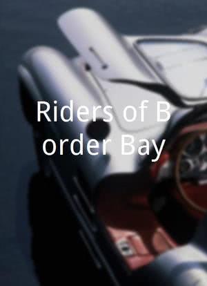 Riders of Border Bay海报封面图