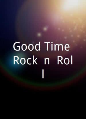 Good Time Rock 'n' Roll海报封面图