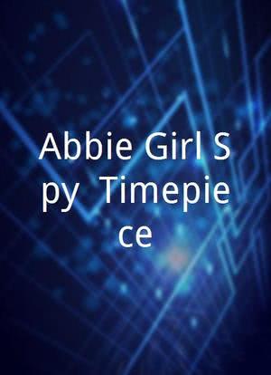Abbie Girl Spy: Timepiece海报封面图