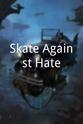 Chrisha Gossard Skate Against Hate