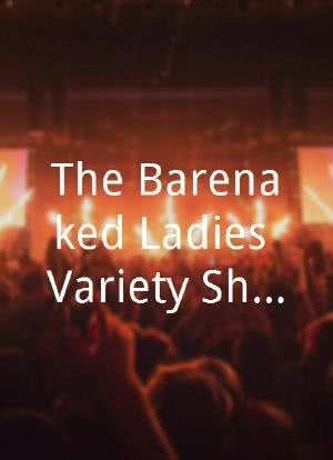 The Barenaked Ladies Variety Show海报封面图