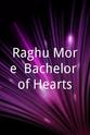 Rahul Mahendale Raghu More: Bachelor of Hearts