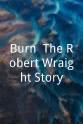 Cindy Girling Burn: The Robert Wraight Story