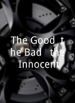 The Good, the Bad & the Innocent海报封面图