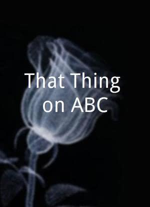 That Thing on ABC海报封面图