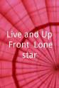 Dennis Saunders Live and Up Front: Lonestar