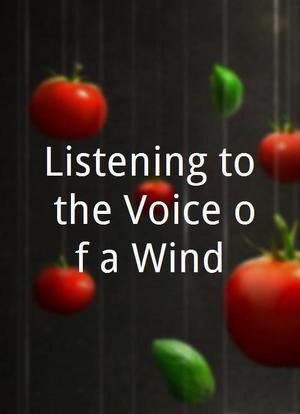 Listening to the Voice of a Wind海报封面图