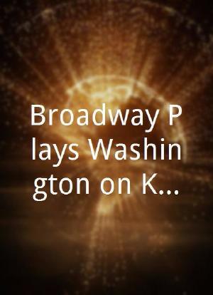 Broadway Plays Washington on Kennedy Center Tonight海报封面图