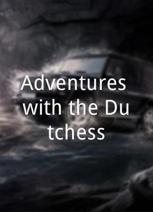 Adventures with the Dutchess海报封面图