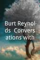 Buddy Killen Burt Reynolds` Conversations with...