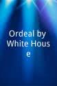 Harold McGee Ordeal by White House