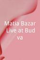 Matia Bazar Matia Bazar Live at Budva
