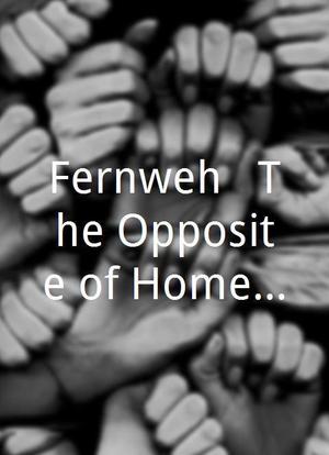 Fernweh - The Opposite of Homesick海报封面图