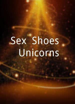 Sex, Shoes & Unicorns海报封面图