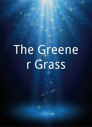 The Greener Grass海报封面图