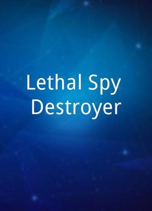 Lethal Spy Destroyer海报封面图