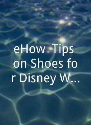 eHow: Tips on Shoes for Disney World海报封面图