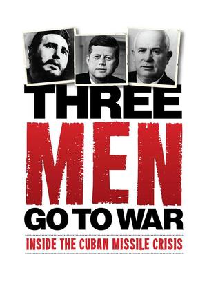 PBS - Cuban Missile Crisis: Three Men Go to War海报封面图