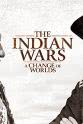 Coby Batty The Indian Wars: A Change of Worlds