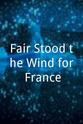 Tita Dane Fair Stood the Wind for France