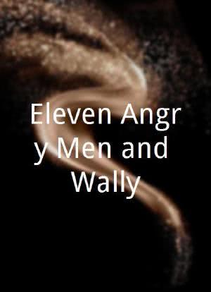 Eleven Angry Men and Wally海报封面图