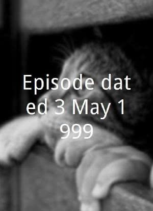 Episode dated 3 May 1999海报封面图