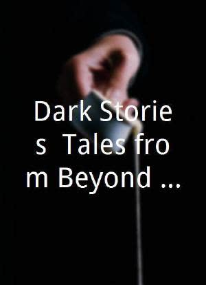 Dark Stories: Tales from Beyond the Grave海报封面图
