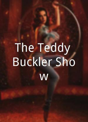 The Teddy Buckler Show海报封面图