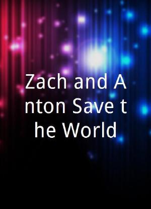 Zach and Anton Save the World海报封面图